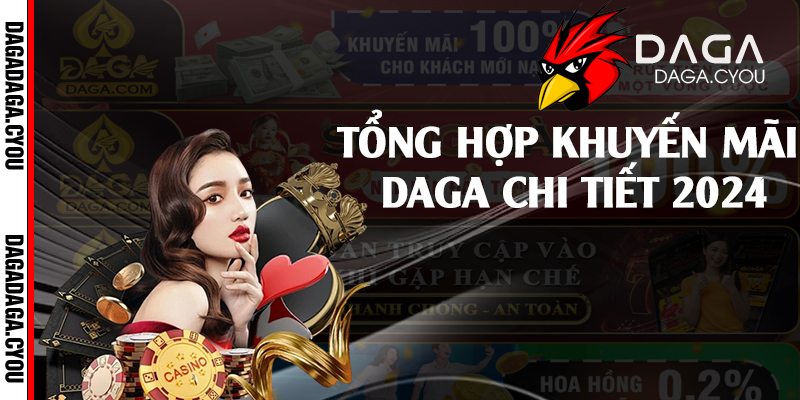 Tổng hợp khuyến mãi Daga chi tiết 2024